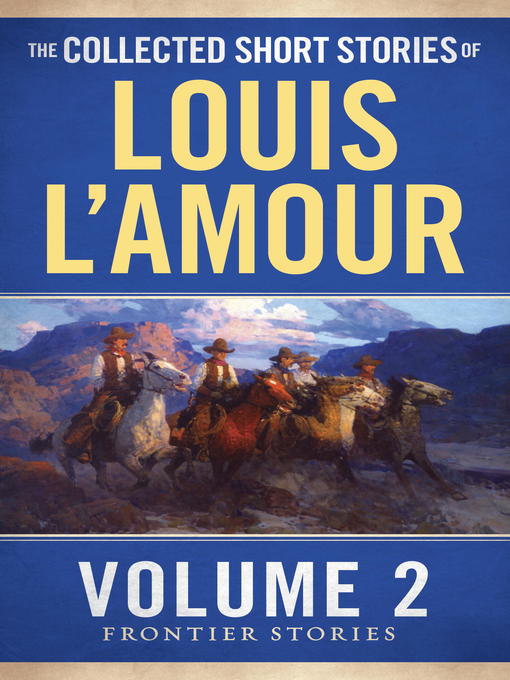 Title details for The Collected Short Stories of Louis L'Amour, Volume 2 by Louis L'Amour - Wait list